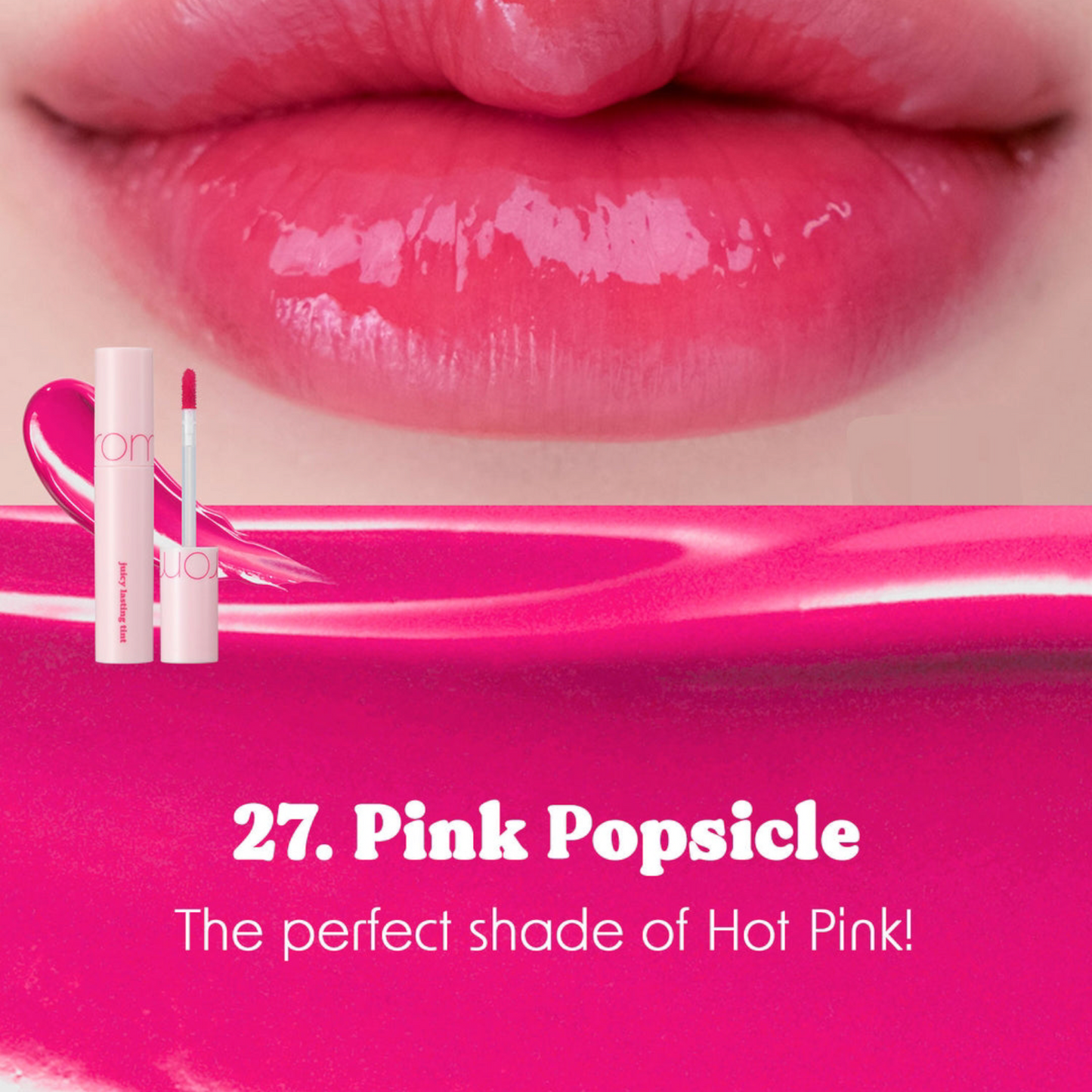 ROM&ND Juicy Lasting Tint 27 Pink Popsicle, ruj lichid roz vibrant care oferă buzelor culoare intensă și luciu proaspăt