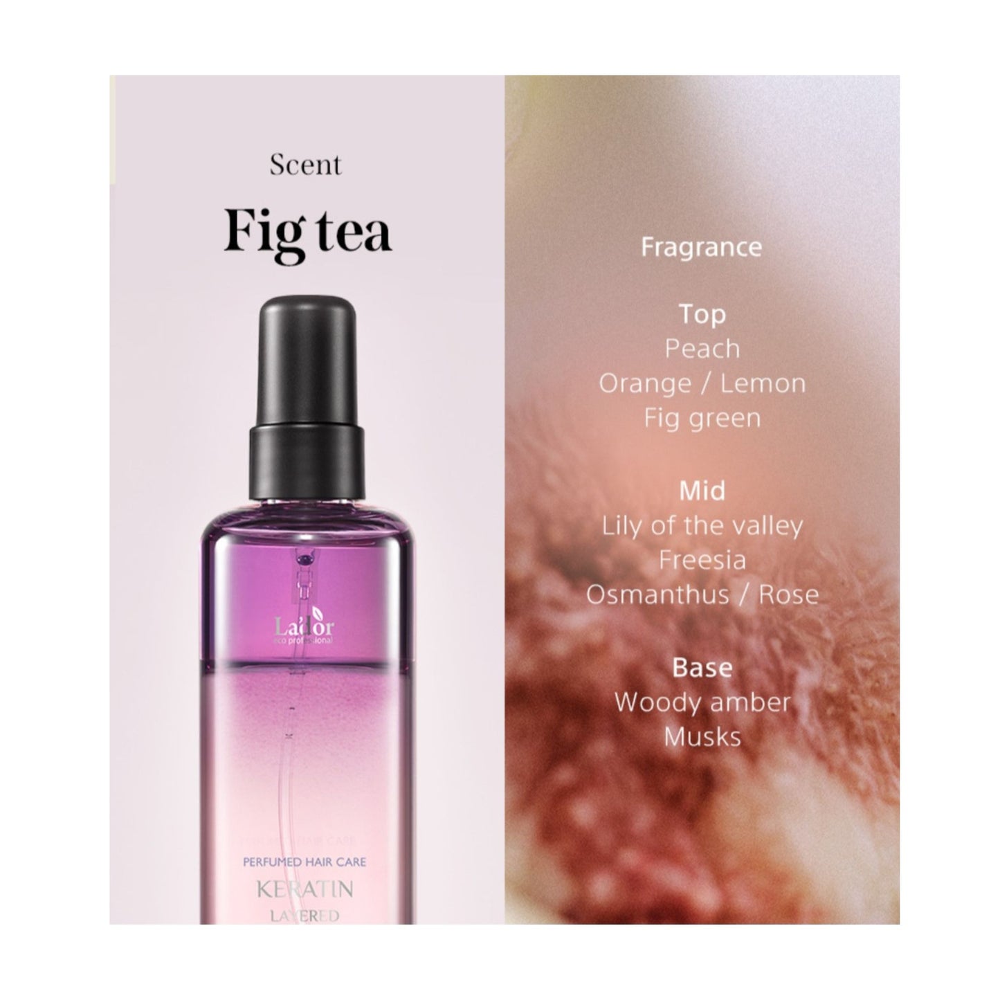 Note parfum Lador Keratin Layered Oil Mist Fig Tea cu piersica lamaie smochina si note lemnoase